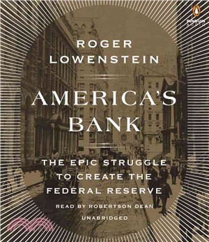 America's Bank ― The Epic Struggle to Create the Federal Reserve