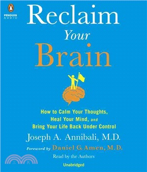 Reclaim Your Brain ― How to Calm Your Thoughts, Heal Your Mind, and Bring Life Back Under Control