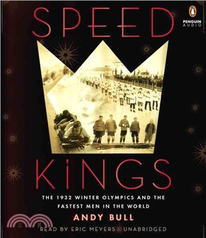 Speed Kings ― The 1932 Winter Olympics and the Fastest Men in the World