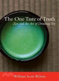 The One Taste of Truth ─ Zen and the Art of Drinking Tea