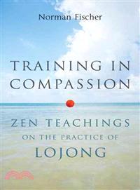 Training in Compassion ─ Zen Teachings on the Practice of Lojong