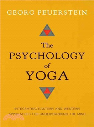 The Psychology of Yoga ─ Integrating Eastern and Western Approaches for Understanding the Mind