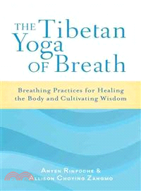 The Tibetan Yoga of Breath ─ Breathing Practices for Healing the Body and Cultivating Wisdom