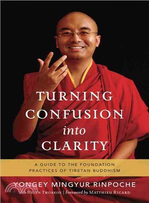 Turning Confusion into Clarity ─ A Guide to the Foundation Practices of Tibetan Buddhism