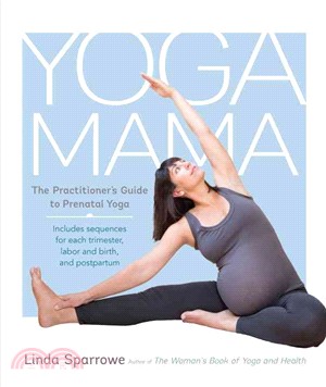 Yoga Mama ─ The Practitioner's Guide to Prenatal Yoga