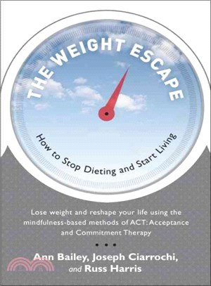 The Weight Escape ─ How to Stop Dieting and Start Living