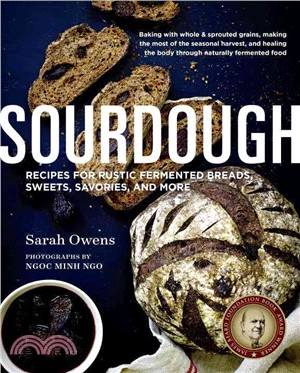 Sourdough ─ Recipes for Rustic Fermented Breads, Sweets, Savories, and More