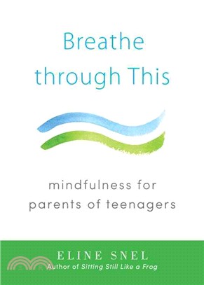 Breathe through This ─ Mindfulness for Parents of Teenagers