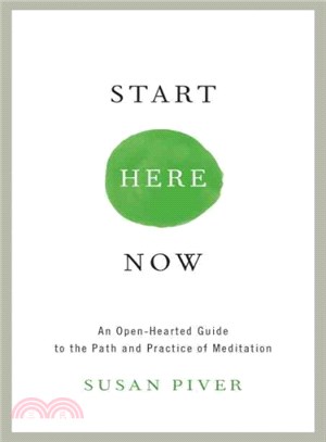 Start Here Now ─ An Open-hearted Guide to the Path and Practice of Meditation