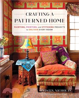Crafting a Patterned Home ― Painting, Printing, and Stitching Projects to Enliven Every Room