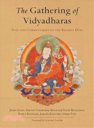 The Gathering of Vidyadharas ─ Text and Commentaries on the Rigdzin Dupa