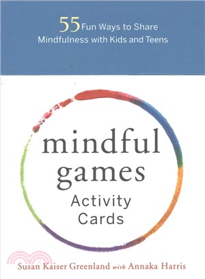 Mindful Games Activity Cards ─ 55 Fun Ways to Share Mindfulness With Kids and Teens
