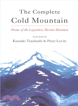 The Complete Cold Mountain ― Poems of the Legendary Hermit Hanshan