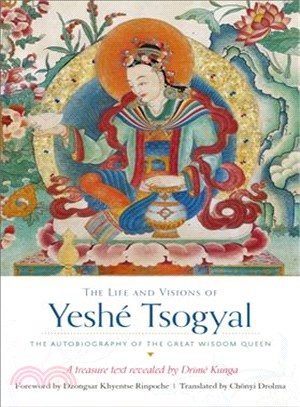 The Life and Visions of Yeshe Tsogyal ─ The Autobiography of the Great Wisdom Queen