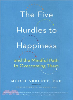 The Five Hurdles to Happiness ― And the Mindful Path to Overcoming Them