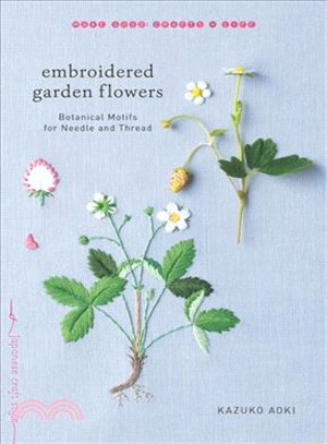 Embroidered Garden Flowers ─ Botanical Motifs for Needle and Thread