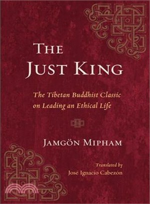 The Just King ─ The Tibetan Buddhist Classic on Leading an Ethical Life