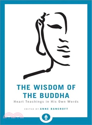 The Wisdom of the Buddha ─ Heart Teachings in His Own Words