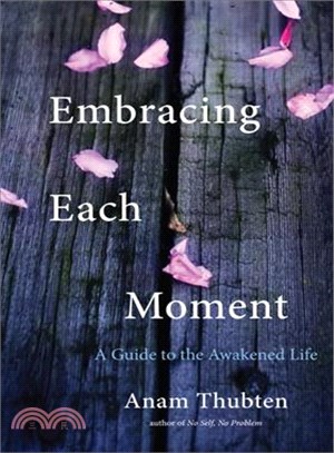 Embracing Each Moment ─ A Guide to the Awakened Life