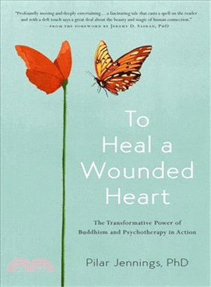 To Heal a Wounded Heart ─ The Transformative Power of Buddhism and Psychotherapy in Action