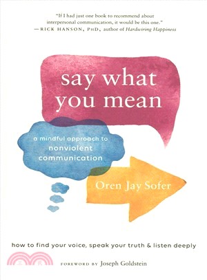 Say What You Mean ― A Mindful Approach to Nonviolent Communication