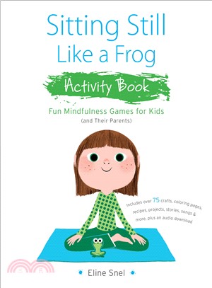 Sitting still like a frog activity book  : 75 mindfulness games for kids