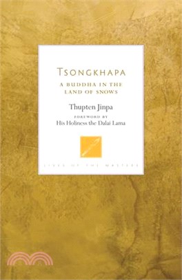 Tsongkhapa ― A Buddha in the Land of Snows