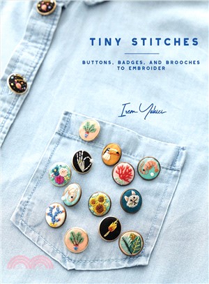 Tiny Stitches ― Buttons, Badges, and Brooches to Embroider