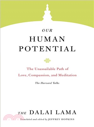 Our Human Potential ― The Unassailable Path of Love, Compassion, and Meditation
