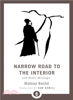 Narrow Road to the Interior ― And Other Writings