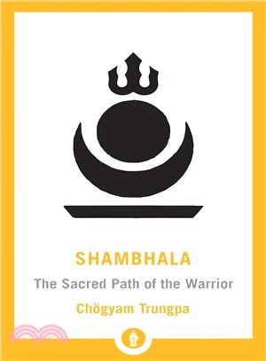 Shambhala ― The Sacred Path of the Warrior
