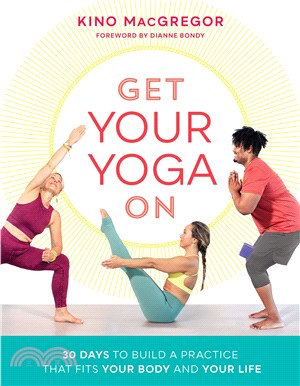 Get Your Yoga on ― 30 Days to Build a Practice That Fits Your Body and Your Life