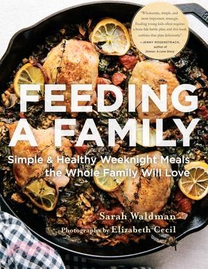 Feeding a Family ― Simple and Healthy Weeknight Meals the Whole Family Will Love