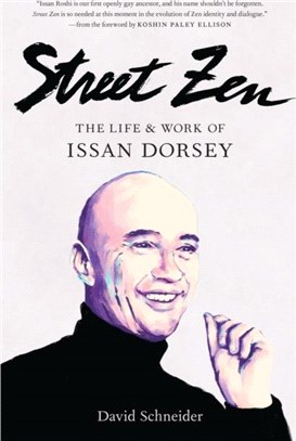 Street Zen：The Life and Work of Issan Dorsey