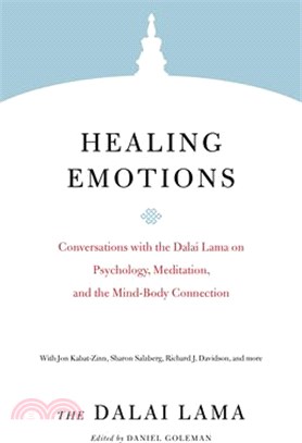 Healing Emotions ― Conversations With the Dalai Lama on Psychology, Meditation, and the Mind-body Connection