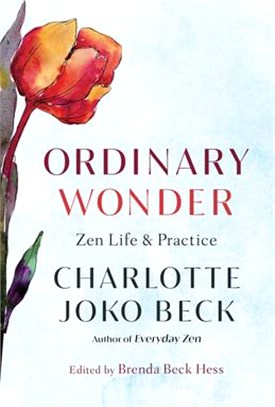 Ordinary Wonder: Zen Life and Practice