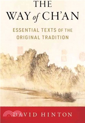 The Way of Ch'an：Essential Texts of the Original Tradition