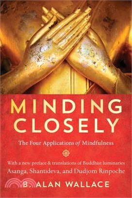 Minding Closely: The Four Applications of Mindfulness