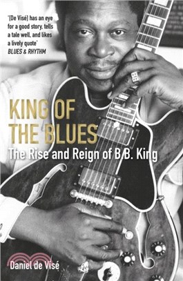 King of the Blues：The Rise and Reign of B. B. King