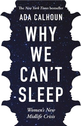 Why We Can't Sleep：Women's New Midlife Crisis