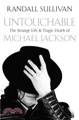 Untouchable：The Strange Life and Tragic Death of Michael Jackson