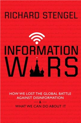 Information Wars：How We Lost the Global Battle Against Disinformation and What We Can Do About It