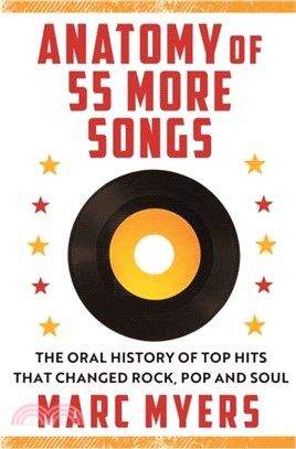 Anatomy of 55 More Songs：The Oral History of 55 Hits That Changed Rock, R&B and Soul