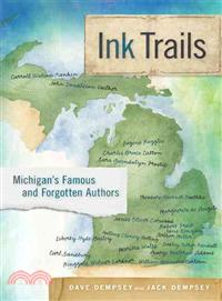Ink Trails ─ Michigan's Famous and Forgotten Authors