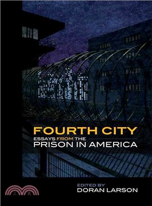 Fourth City ─ Essays from the Prison in America