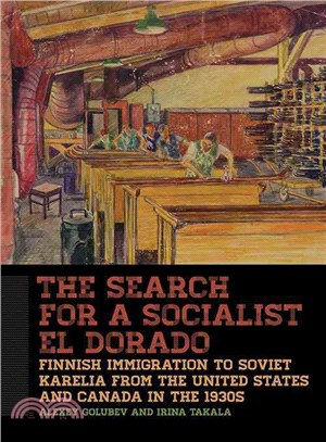 The Search for a Socialist El Dorado ─ Finnish Immigration to Soviet Karelia from the United States and Canada in the 1930s