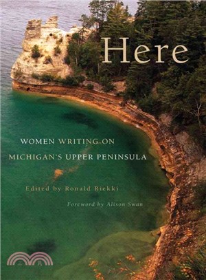 Here ― Women Writing on Michigan's Upper Peninsula