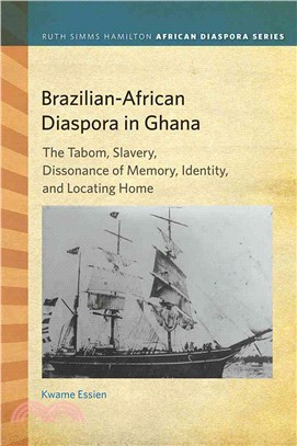 Brazilian-African Diaspora in Ghana ─ The Tabom, Slavery, Dissonance of Memory, Identity, and Locating Home