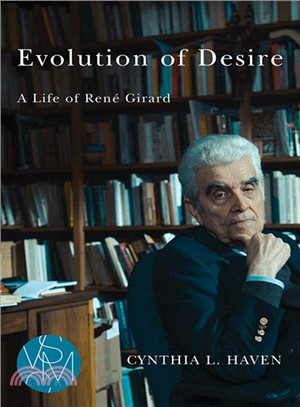 Evolution of Desire ― A Life of Ren?Girard