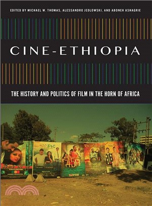 Cine-ethiopia ― The History and Politics of Film in the Horn of Africa